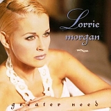 Lorrie Morgan - Greater Need