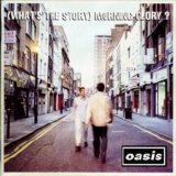Oasis - (What's The Story) Morning Glory