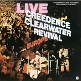 Creedence Clearwater Revival - Live in Europe