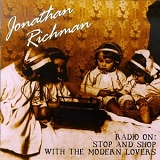 Jonathan Richman - Radio On! Stop And Shop With The Modern Lovers