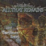 ALL THAT REMAINS - THIS DARKENED HEART