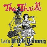 The Thrills - Lets Bottle Bohemia