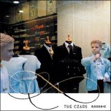 The Czars - Goodbye