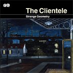 The Clientele - Strange Geometry