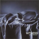 Witness - Before the Calm