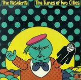 Residents - The Tunes Of Two Cities / The Big Bubble
