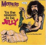 Mothers Of Invention - Beat The Boots I: 'Tis The Season To Be Jelly