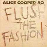 Alice Cooper - Flush The Fashion
