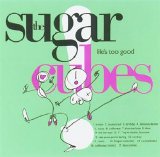 The Sugarcubes - Life's Too Good