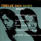 Wham! - Twelve Inch Mixes
