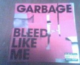 Garbage - Bleed Like Me
