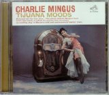 Charles Mingus - Tijuana Moods