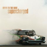 Down to the Bone - Supercharged