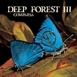 Deep Forest - Comparsa - Deep Forest III