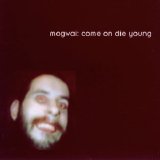 Mogwai - Come On Die Young EMU