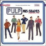 Pulp - "Mis-Shapes" (single)