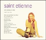 Saint Etienne - Too Young To Die 1990-1995 (Disc 2): Mixes