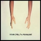Spoon - Kill The Moonlight EMU