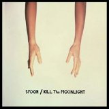 Spoon - Kill the Moonlight