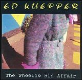 Ed Kuepper - The Wheelie Bin Affair EMU