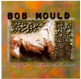 Bob Mould - The Last Dog & Pony Show (Disc 1)