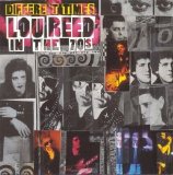 Lou Reed - Different Times: Lou Reed In The '70s