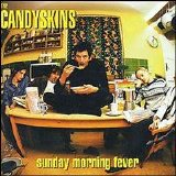 The Candy Skins - Sunday Morning Fever EMU