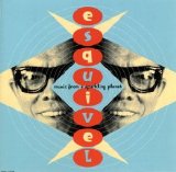 Esquivel - Music From A Sparkling Planet