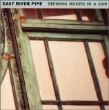 East River Pipe - Shining Hours In A Can EMU