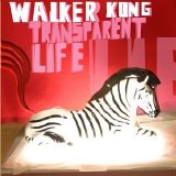 Walker Kong - Transparent Life EMU