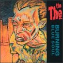 The The - Burning Blue Soul