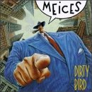 Meices - Dirty Bird
