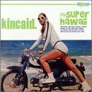 Kincaid - Kincaid Plays Super Hawaii EMU