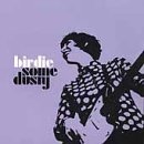 Birdie - Some Dusty EMU