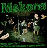 The Mekons - Where Were You?: Hens Teeth And Other Lost Fragments Of Popular Culture, Vol. 2  EMU