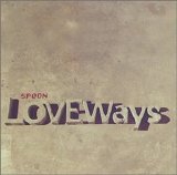 Spoon - Love Ways EMU
