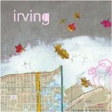 Irving - I Hope You're Feeling Better Now
