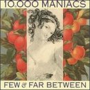 10,000 Maniacs - "Few & Far Between" (single)