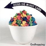Dogs Die In Hot Cars - "Godhopping" (single) EMU