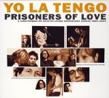 Yo La Tengo - Prisoners Of Love (Disc 1) EMU