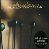 Death Cab For Cutie - "I Will Follow You Into The Dark" (single)