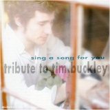 Various artists - Sing A Song For You: A Tribute To Tim Buckley (Disc 1) [Compilation]