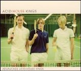 Acid House Kings - Advantage EMU