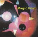 Magic Hour - No Excess Is Absurd