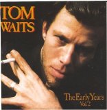 Tom Waits - The Early Years Vol. 2 EMU