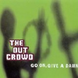 The Out Crowd - Go On, Give A Damn EMU