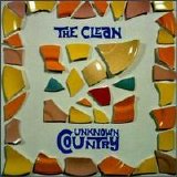 The Clean - Unknown Country