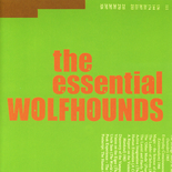 Wolfhounds - The Essential Wolfhounds EMU