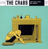 The Crabs - What Were Flames Now Smolder EMU