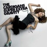 The Cardigans - Super Extra Gravity EMU